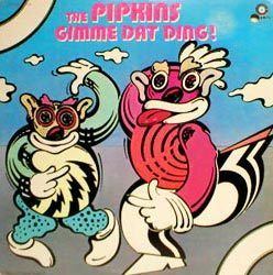 The Pipkins THE PIPKINS NICK GILDER NOICE HAPPINESS OF THE KATAKURIS