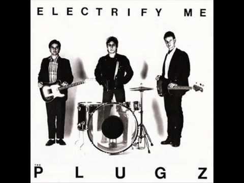 The Plugz The Plugz Electrify Me YouTube