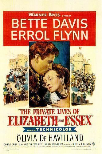 The Private Lives of Elizabeth and Essex Lolitas Classics The Private Lives of Elizabeth and Essex 1939