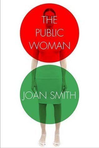 The Public Woman The Public Woman by Joan Smith
