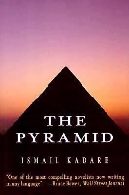 The Pyramid (Kadare novel) t0gstaticcomimagesqtbnANd9GcSxZ0uRQh2N7RiXg