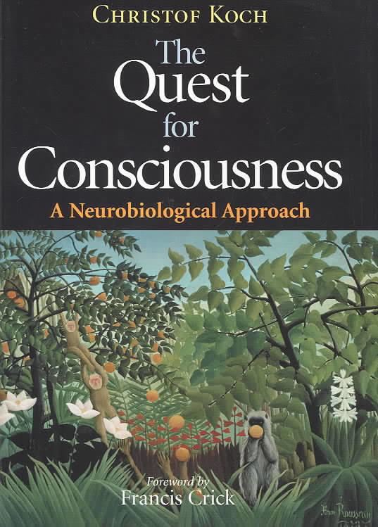 The Quest for Consciousness: A Neurobiological Approach t2gstaticcomimagesqtbnANd9GcS3gXqMBZ5QYnlGu