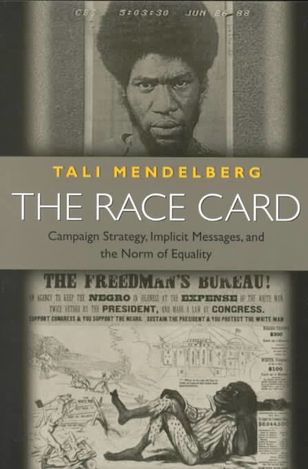 The Race Card: Campaign Strategy, Implicit Messages, and the Norm of Equality t2gstaticcomimagesqtbnANd9GcSIb3eP3XGLp7I6P