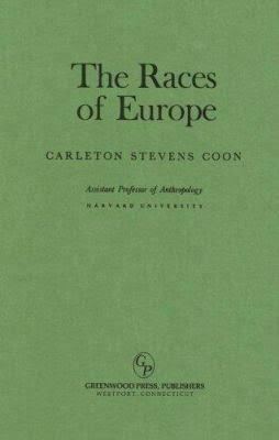 The Races of Europe (Coon) t0gstaticcomimagesqtbnANd9GcSetUCm9HtG7yFVDM