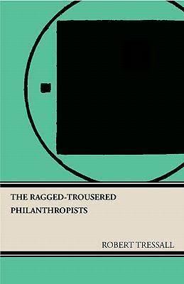 The Ragged-Trousered Philanthropists t2gstaticcomimagesqtbnANd9GcSyAiJZYygclf0lac