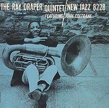 The Ray Draper Quintet featuring John Coltrane httpsuploadwikimediaorgwikipediaenthumb3