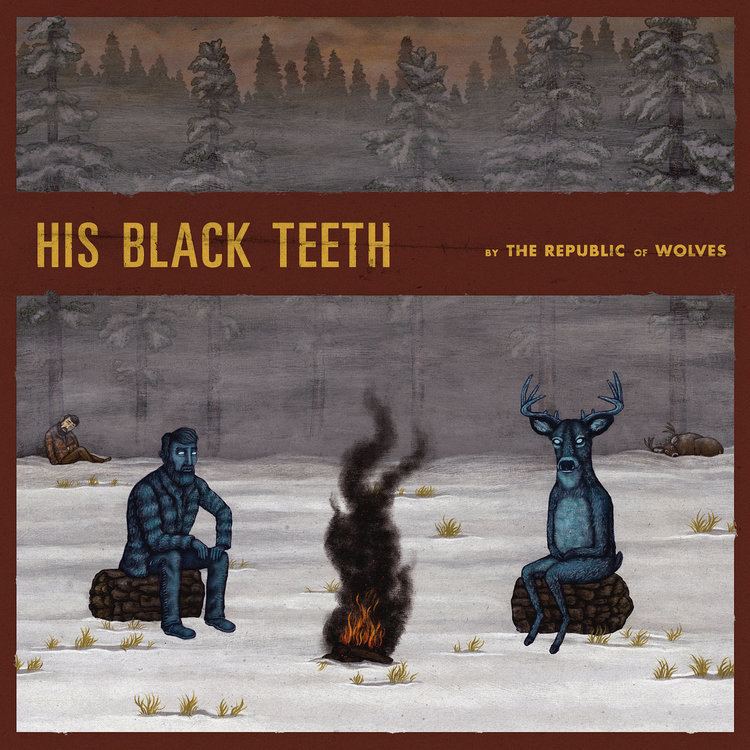 The Republic of Wolves His Black Teeth The Republic Of Wolves