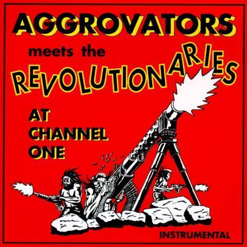 The Revolutionaries Aggrovators Meets the Revolutionaries at Channel One The