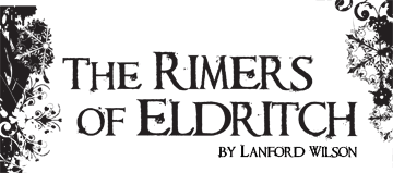 The Rimers of Eldritch TheatreFirst Rimers of Eldritch Audition Sides