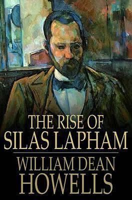 The Rise of Silas Lapham t0gstaticcomimagesqtbnANd9GcQorWamQMQCi4NBgZ