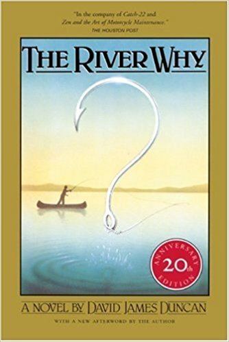 The River Why The River Why David James Duncan 0710306563214 Amazoncom Books