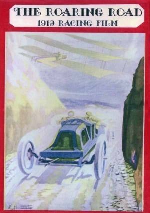 The Roaring Road Movie Review The Roaring Road 1919 Racing Film Hotrod Hotline