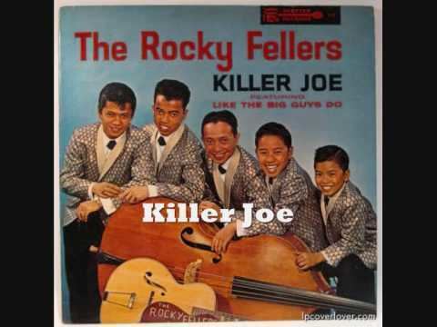 The Rocky Fellers The Rocky Fellers 133 Killer Joe YouTube