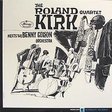 The Roland Kirk Quartet Meets the Benny Golson Orchestra httpsuploadwikimediaorgwikipediaenthumb0