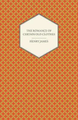 The Romance of Certain Old Clothes t3gstaticcomimagesqtbnANd9GcRlQjDoDZYyye51