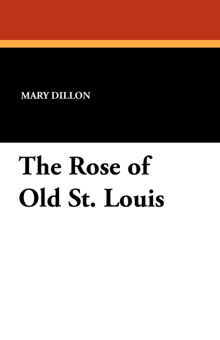 The Rose of Old St. Louis (novel) t1gstaticcomimagesqtbnANd9GcTFtxwFXD6aUh1l