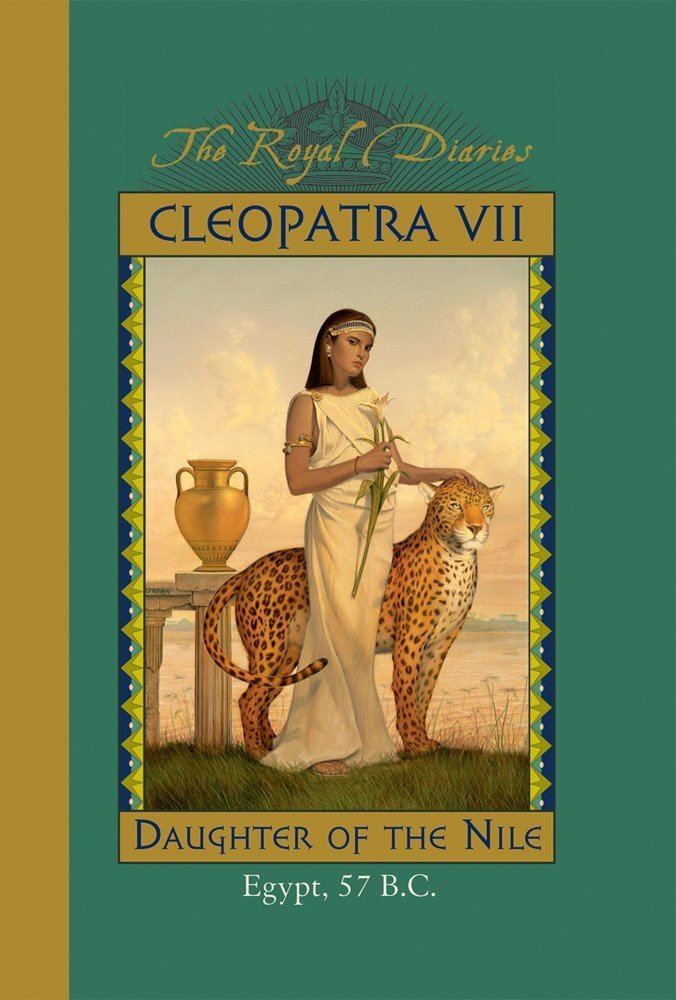 The Royal Diaries Cleopatra VII Daughter of the Nile Royal Diaries Amazoncouk