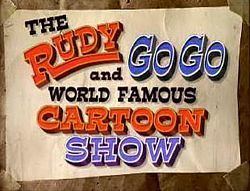 The Rudy and Gogo World Famous Cartoon Show httpsuploadwikimediaorgwikipediaenthumb1