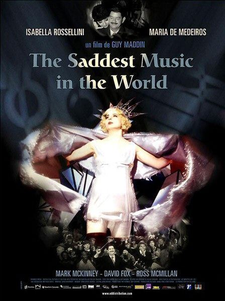 The Saddest Music in the World The Saddest Music in the World 2003