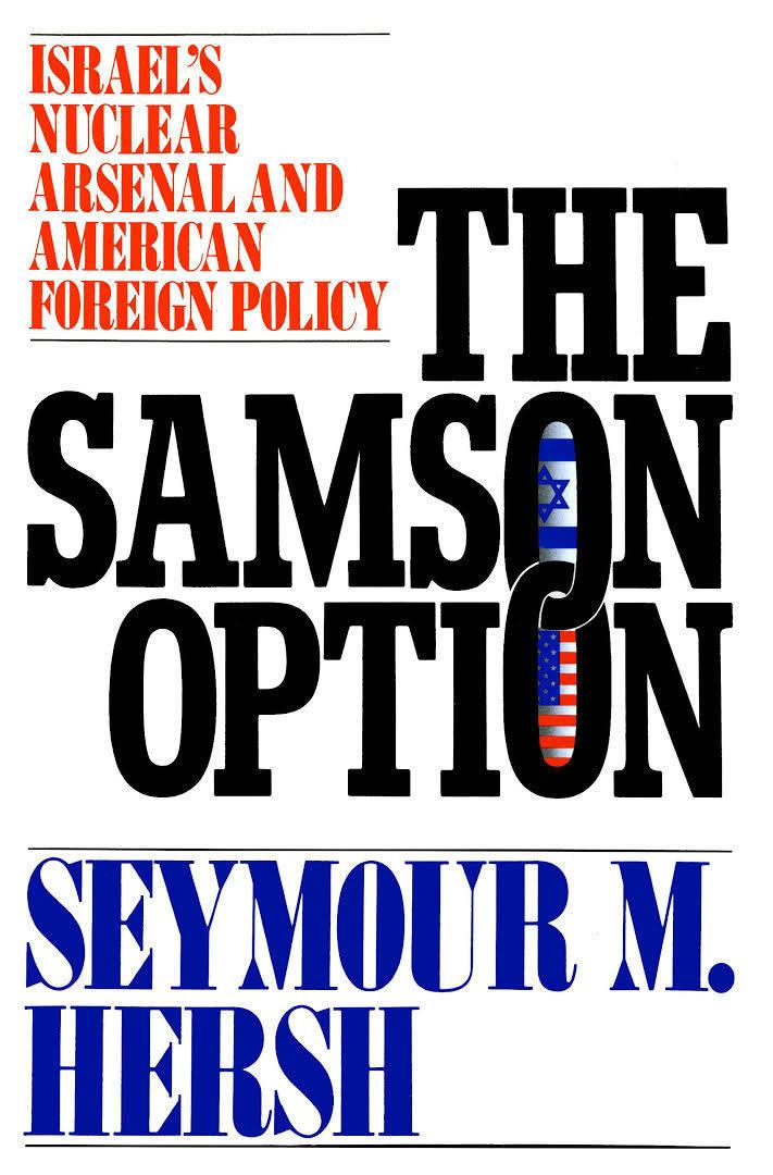 The Samson Option: Israel's Nuclear Arsenal and American Foreign Policy t0gstaticcomimagesqtbnANd9GcQFiP9By2UvEl8gT