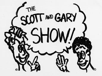 The Scott and Gary Show wwwmooresteviecom2img2SandGShowjpg