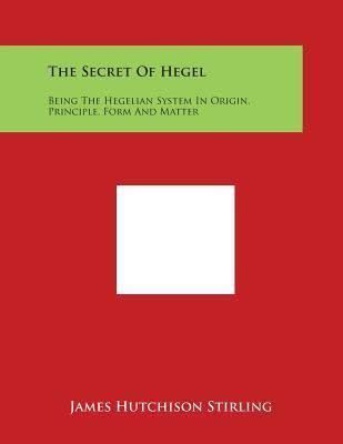 The Secret of Hegel t0gstaticcomimagesqtbnANd9GcTxoeeI6spaoeiTMi