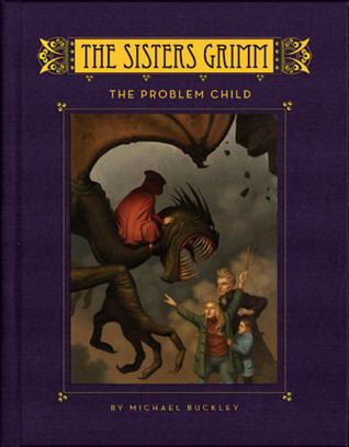 The Sisters Grimm The Problem Child The Sisters Grimm 3 by Michael Buckley