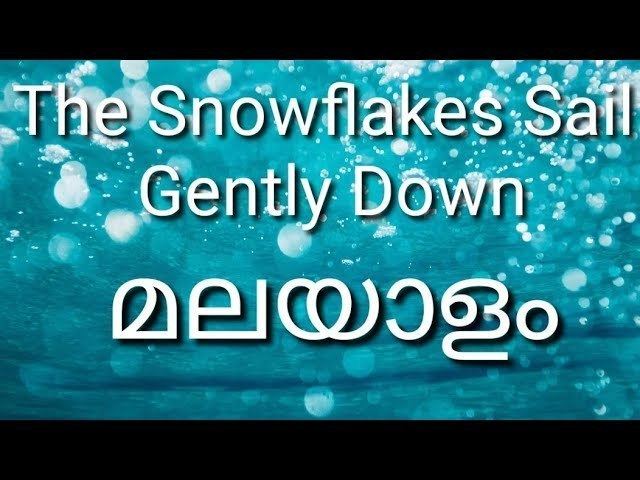 The snowflakes sail gently down summary in malayalam - YouTube