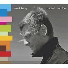 The Soft Machine (Ozark Henry album) httpsuploadwikimediaorgwikipediaenthumb8