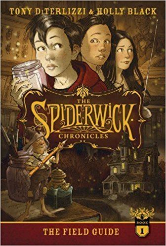 The Spiderwick Chronicles The Field Guide The Spiderwick Chronicles Tony DiTerlizzi Holly