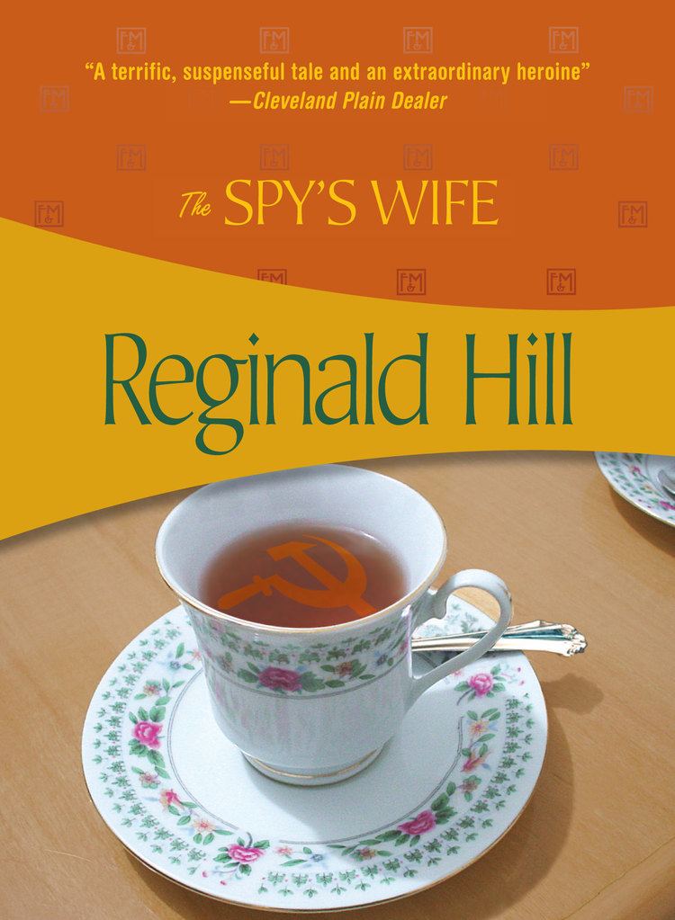 The Spy's Wife The Spys Wife an espionage novel by Reginald Hill