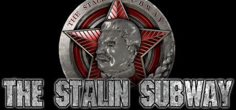The Stalin Subway The Stalin Subway on Steam