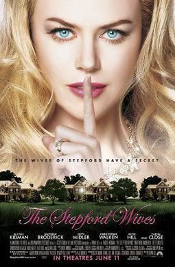 The Stepford Wives (2004 film) The Stepford Wives 2004 film Wikipedia