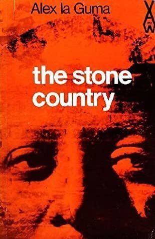 The Stone Country by Alex la Guma