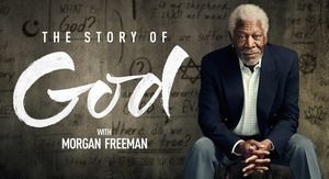 The Story of God with Morgan Freeman The Story of God with Morgan Freeman Wikipedia