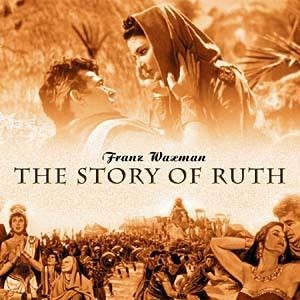 The Story of Ruth Story Of Ruth The Soundtrack details SoundtrackCollectorcom