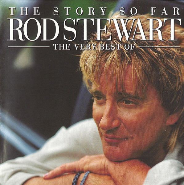 The Story So Far (2001 film) Rod Stewart The Story So Far The Very Best Of Rod Stewart CD at