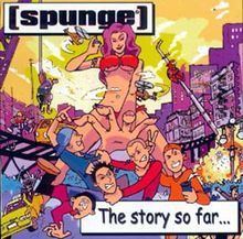 The Story So Far (Spunge album) httpsuploadwikimediaorgwikipediaenthumb5
