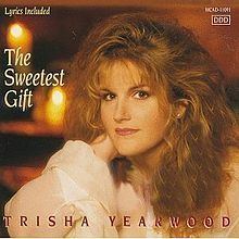 The Sweetest Gift (Trisha Yearwood album) httpsuploadwikimediaorgwikipediaenthumb7