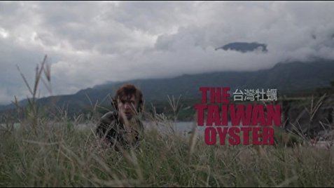 The Taiwan Oyster The Taiwan Oyster 2012 IMDb