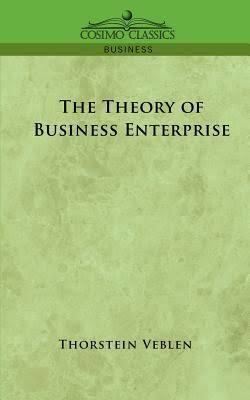 The Theory of Business Enterprise t3gstaticcomimagesqtbnANd9GcTRGcm4SOHXw0BhIg