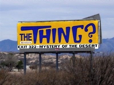The Thing (roadside attraction) 4 The Thing Benson Arizona 4 Paranormal and Other Strange