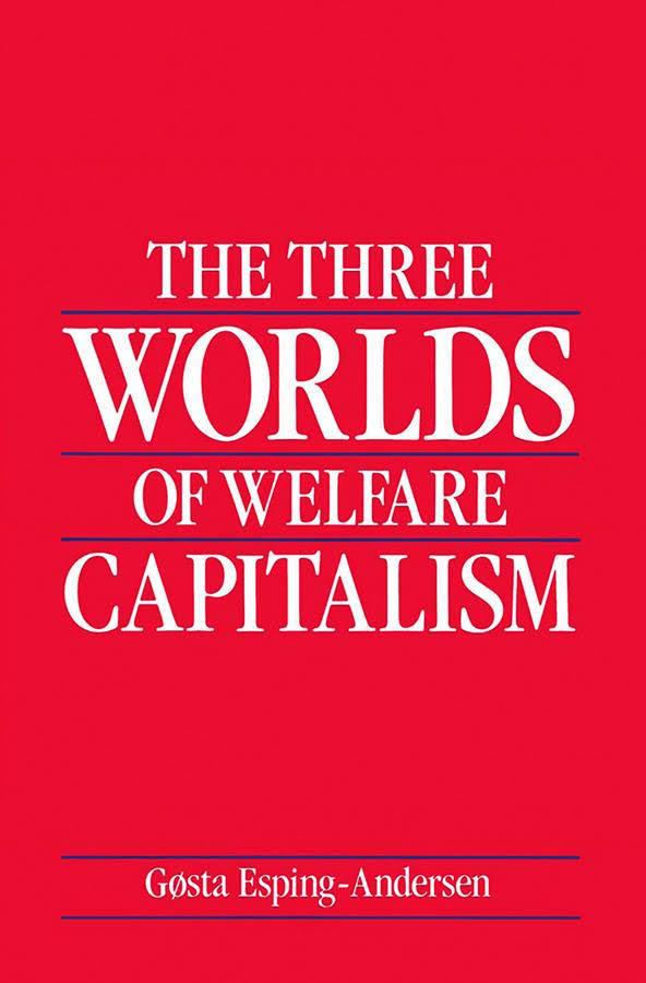 The Three Worlds of Welfare Capitalism t2gstaticcomimagesqtbnANd9GcQUAhgyYe85ScXHKA