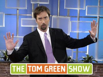 The Tom Green Show The Tom Green Show