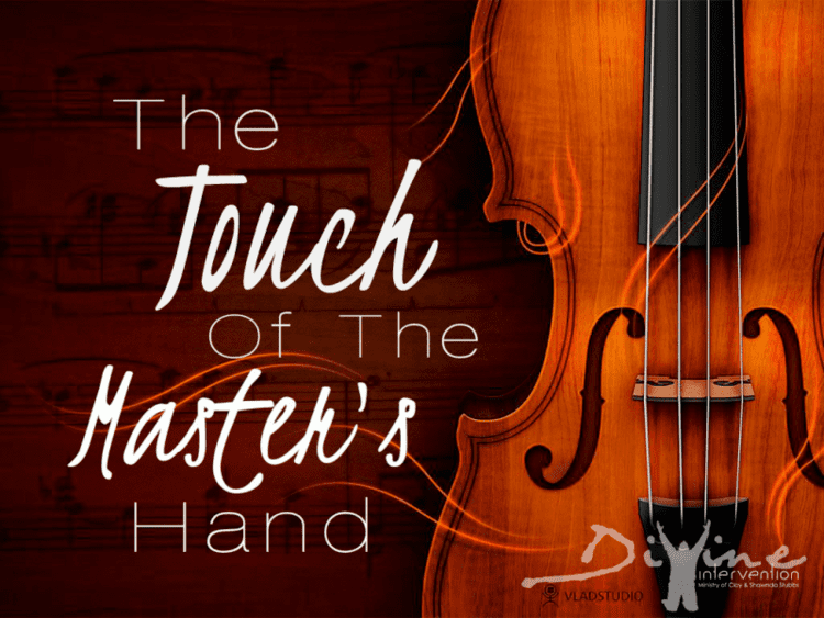 The Touch of the Master's Hand Divine Intervention Articles and Writings The Touch Of The