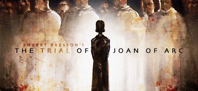The Trial of Joan of Arc Tuesday Editors Pick The Trial of Joan of Arc 1962
