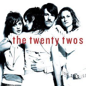 The Twenty Twos The Twenty Twos Free listening videos concerts stats and photos
