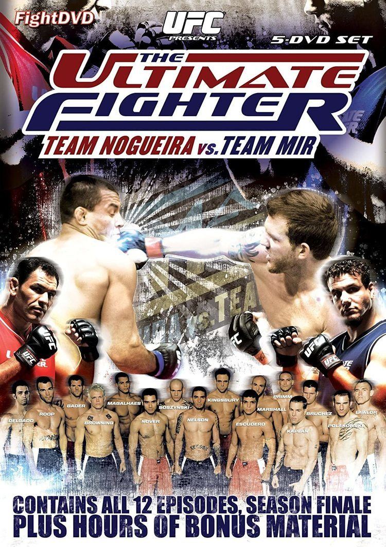 The Ultimate Fighter: Team Nogueira vs. Team Mir The Ultimate Fighter: Team Nogueira vs. Team Mir