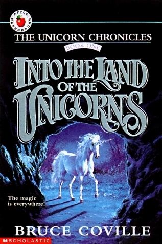 The Unicorn Chronicles Into the Land of the Unicorns Unicorn Chronicles 1 by Bruce