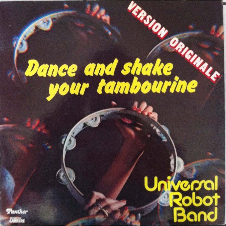 The Universal Robot Band Dance and shake your tambourine by Universal Robot Band LP with
